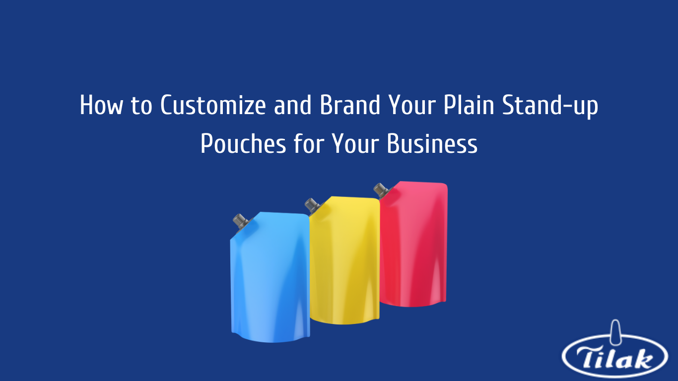 How to Customize and Brand Your Plain Stand-up Pouches for Your Business