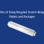 The Benefits of Using Recycled Stretch Wrap for Your Pallets and Packagese