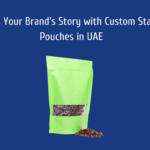 Crafting Your Brand's Story with Custom Stand Up Pouches in UAE