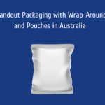 Create Standout Packaging with Wrap-Around Labels and Pouches in Australia