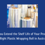 How Can You Extend the Shelf Life of Your Products with the Right Plastic Wrapping Roll in Australia